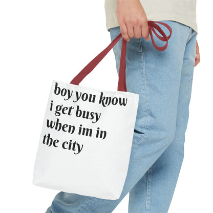 boy i get busy when im in the city tote bag (AOP)