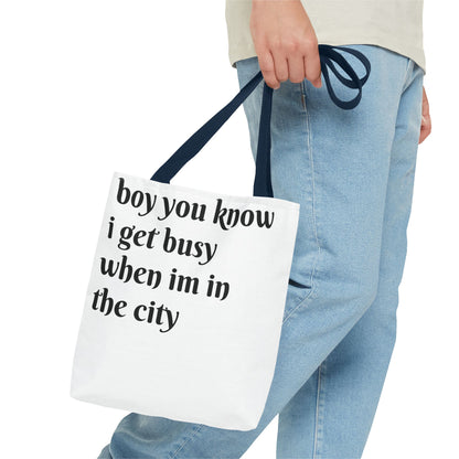 boy i get busy when im in the city tote bag (AOP)